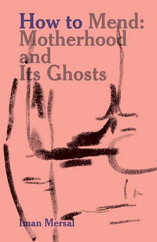 How to mend: motherhood and ghosts