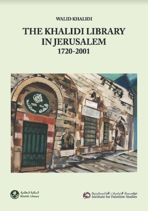 The Khalidi Library In Jerusalem: 1720-2001