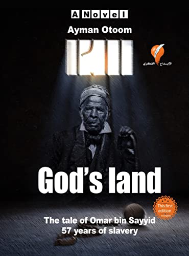 God's Land: The tale of Omar bin Sayyid 57 years of slavery 